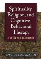 Book cover - Spirituality, Religion, and Cognitive-Behavioral Therapy