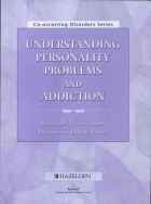 Book cover - Understanding Personality Problems and Addiction